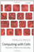 Computing With Cells : Advances in Membrane Computing by Frisco