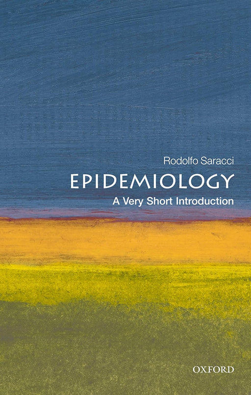 Epidemiology (VSI): . by Rodolfo Saracci