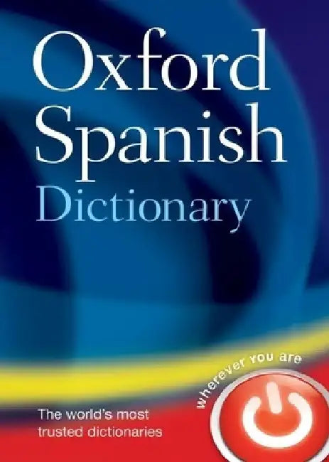 The Oxford Spanish Dictionary by Oxford Dictionaries