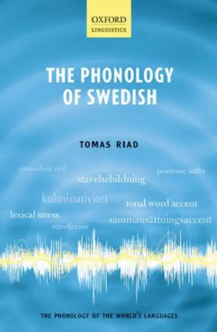 The Phonology of Swedish by Tomas Riad