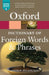 The Oxford Dictionary of Foreign Words and Phrases by Andrew Delahunty, Jennifer Speake