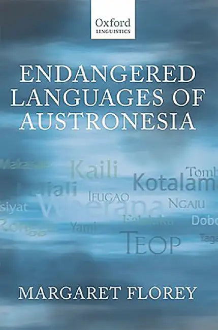 Endangered Languages of Austronesia : by Florey Margaret