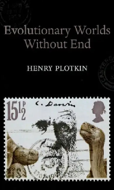 Evolutionary Worlds Without End by Henry Plotkin