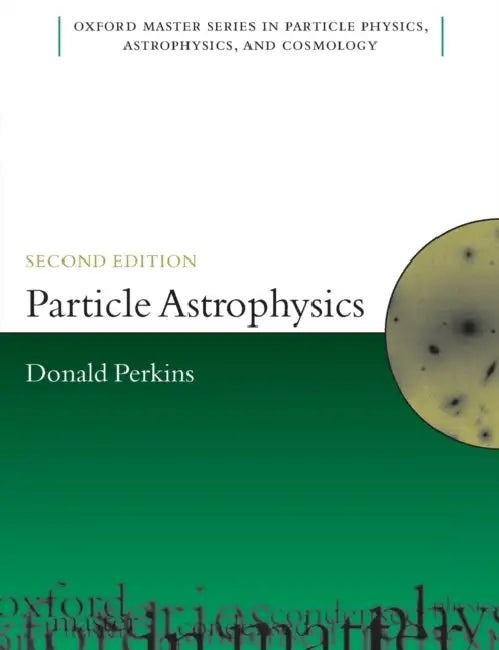 Particle Astrophysics 2e Omsp P by Perkins