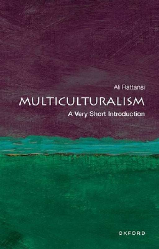 Multiculturalism: A Very Short Introduction by Rattansi, Ali
