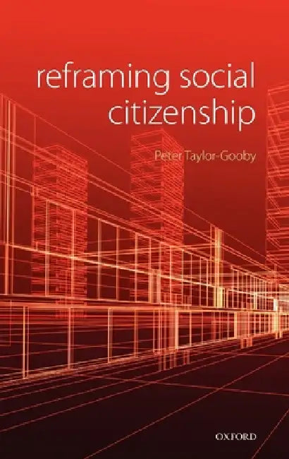 Reframing Social Citizenship by Peter Taylor-Gooby