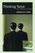 Thinking Twice: Two Minds in One Brain by Jonathan St B. T. Evans