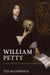 William Petty: And the Ambitions of Political Arithmetic by Ted McCormick