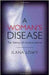 A Woman'S Disease : The history of cervical cancer by Ilana Lowy