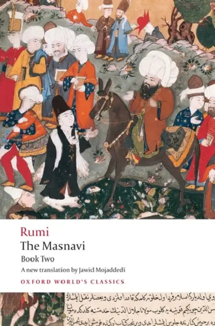 The Masnavi Book Two by Jalal Al-Din Rumi Jawid Mojaddedi, Jawid Mojaddedi