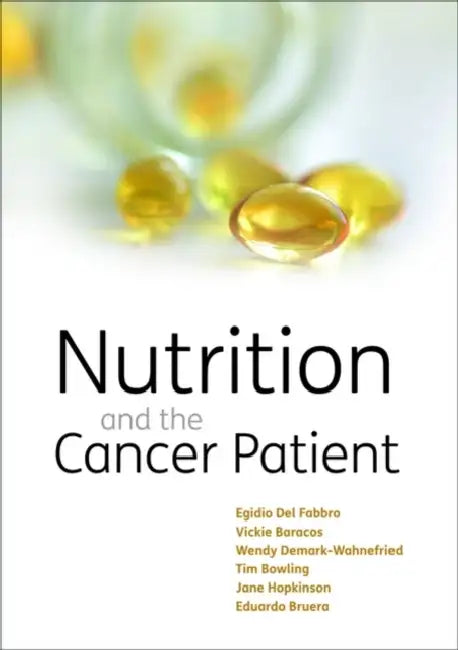 Nutrition and the Cancer Patient by Egidio del Fabbro, Eduardo Bruera, Wendy Demark-Wahnefried