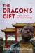 The Dragon's Gift: The Real Story of China in Africa by Deborah Brautigam