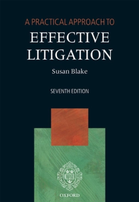 A Practical Approach To Effective Litigation  by Susan Blake