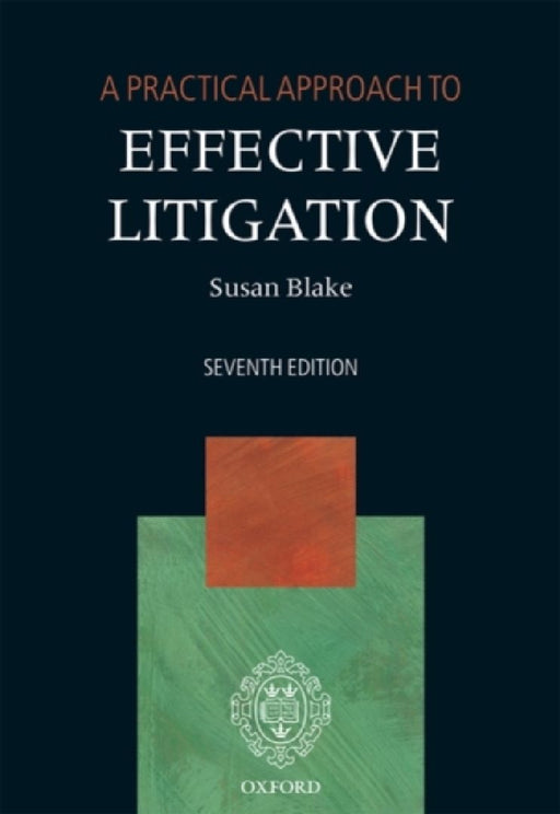 A Practical Approach To Effective Litigation  by Susan Blake
