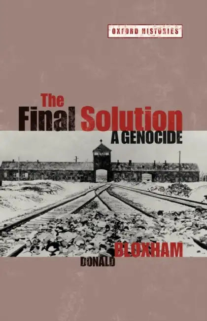 The Final Solution: A Genocide by Donald Bloxham