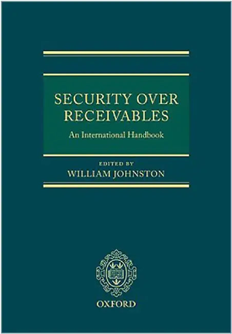 Security Over Receivables : An International Handbook by William Johnston