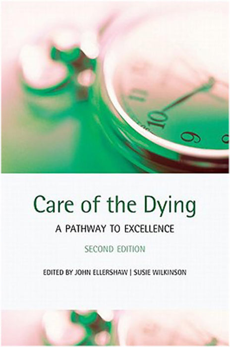 Care Of The Dying : A pathway to excellence