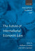 The Future Of International Economic Law by John Jackson And William J. Davey, William J. Davey