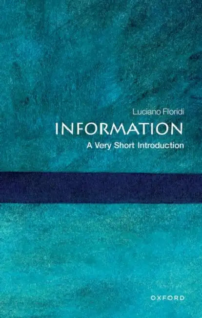 Information (VSI): Very Short Introduction by Luciano Floridi
