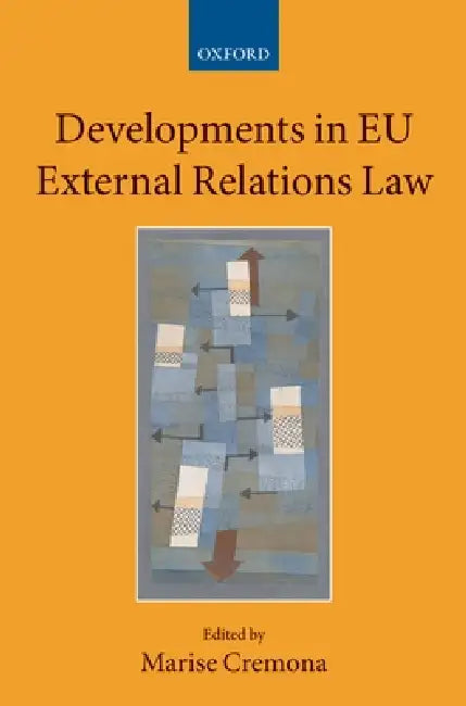 Developments in Eu External Relations Law by Marise Cremona