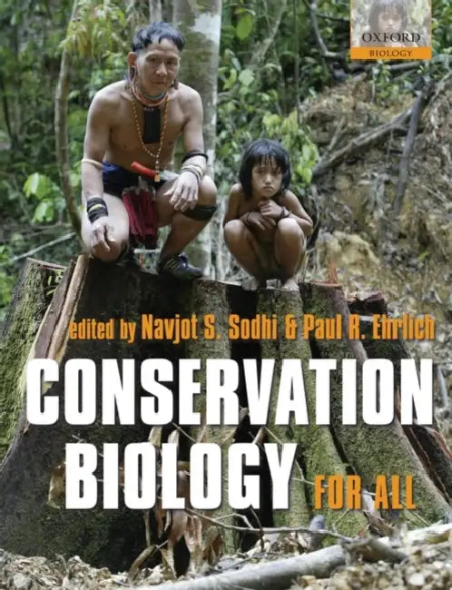 Conservation Biology for All by Navjot S. Sodhi, Paul R. Ehrlich