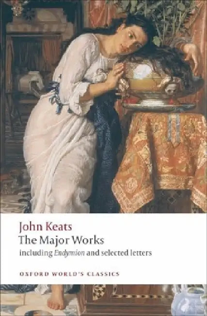 John Keats: The Major Works by John Keats