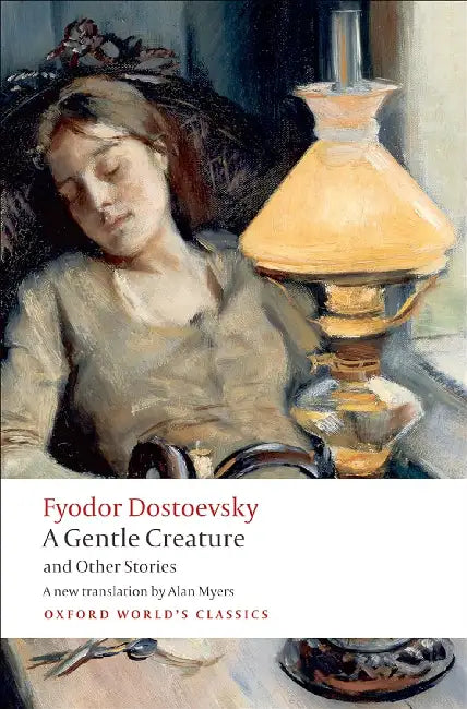 White Nights/A Gentle Creature/The Dream of a Ridiculous Man by Fyodor Mikhailovich Dostoevsky