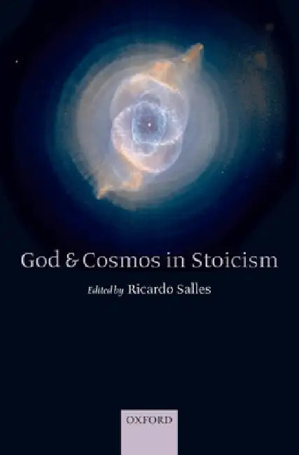 God and Cosmos in Stoicism by Ricardo Salles