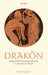 Drakon: Dragon Myth and Serpent Cult in the Greek and Roman Worlds by Daniel Ogden