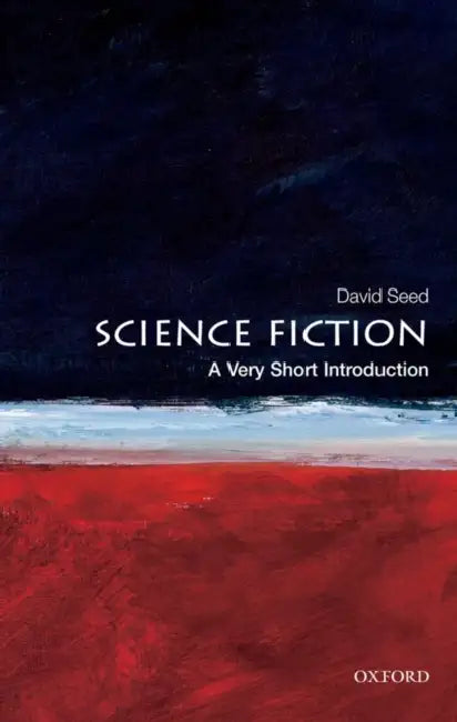 Science Fiction (VSI): Very Short Introduction by David Seed