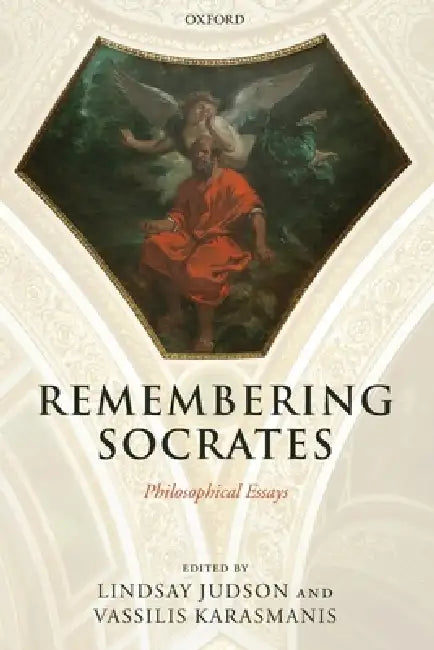 Remembering Socrates: Philosophical Essays by Lindsay Judson, Vassilis Karasmanis
