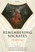 Remembering Socrates: Philosophical Essays by Lindsay Judson, Vassilis Karasmanis