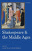 Shakespeare and the Middle Ages by Curtis Perry, John Watkins
