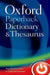 Oxford Paperback Dictionary & Thesaurus by Oxford Dictionaries