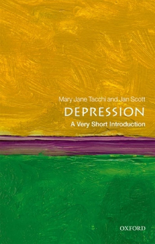 Depression: A Very Short Introduction by Tacchi, Mary Jane; Scott, Jan