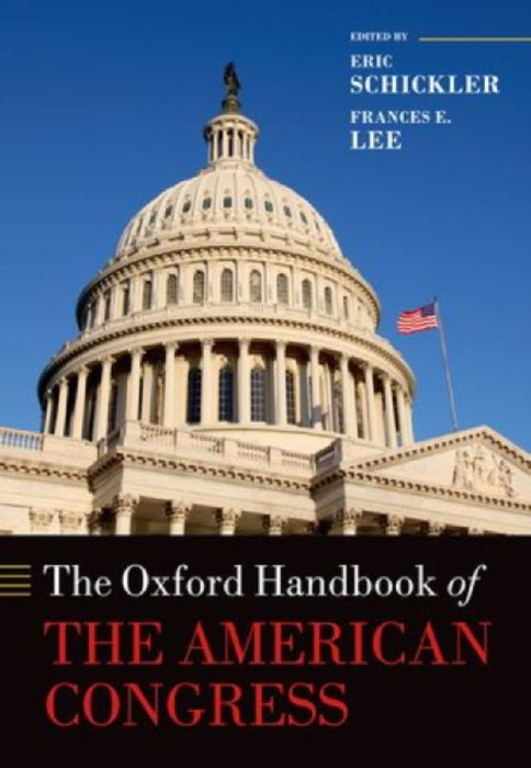 The Oxford Handbook of the American Congress :  by Eric Schickler