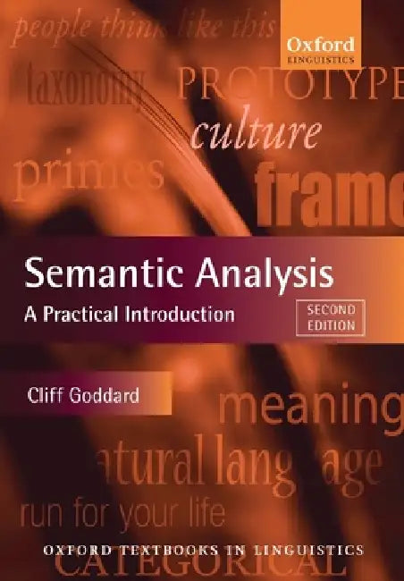 Semantic Analysis: A Practical Introduction by Cliff Goddard