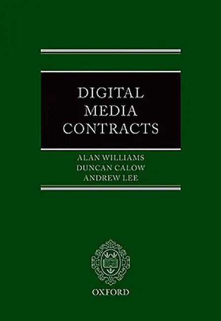 Digital Media Contracts : by Alan Williams, Duncan Calow, Andrew Lee