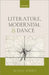 Literature, Modernism, and Dance by Susan Jones