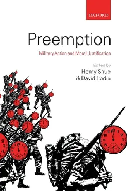 Preemption: Military Action and Moral Justification by Henry Shue, David Rodin