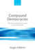 Compound Democracies: Why the United States and Europe Are Becoming Similar by Sergio Fabbrini