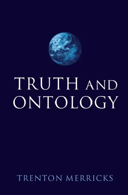 Truth and Ontology by Trenton Merricks
