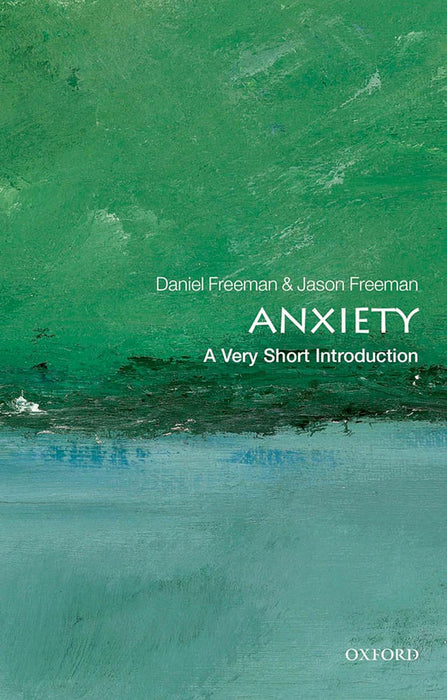 Anxiety (VSI): . by Daniel Freeman And Jason Freeman