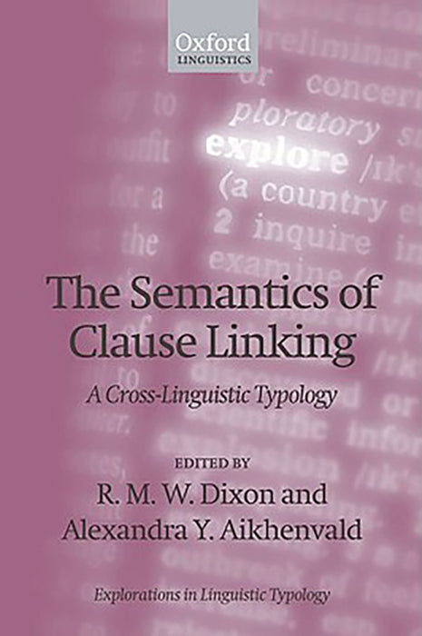 The Semantics Of Clause Linking : A Cross-Linguistic Typology