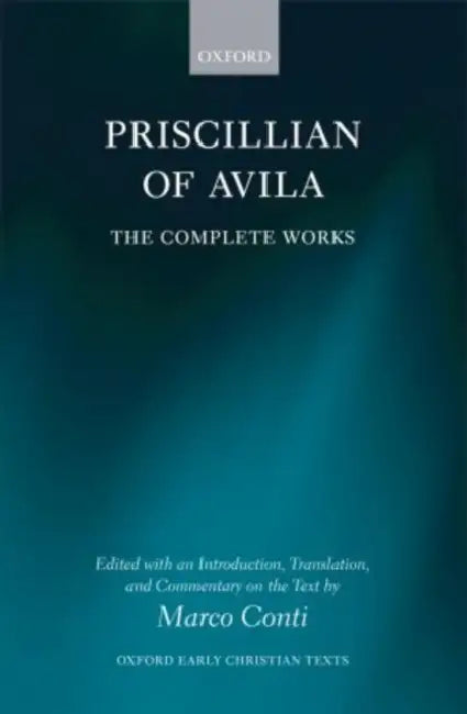 Priscillian of Avila: Complete Works by Marco Conti