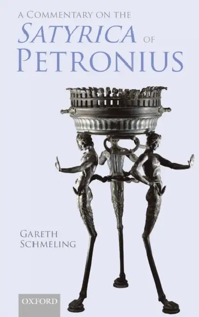 A Commentary on the Satyrica of Petronius by Gareth Schmeling