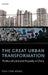 The Great Urban Transformation: Politics of Land and Property in China by You-Tien Hsing