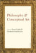 Philosophy and Conceptual Art by Peter Goldie, Elisabeth Schellekens