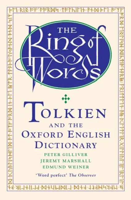 The Ring of Words: Tolkien and the Oxford English Dictionary by Peter Gilliver, Jeremy Marshall, Edmund Weiner