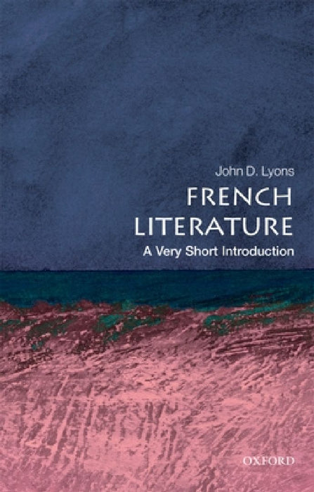 French Literature: A Very Short Introduction by John D. Lyons